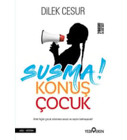 Susma! Konuş Çocuk