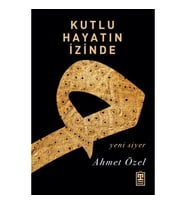 Kutlu Hayatın İzinde