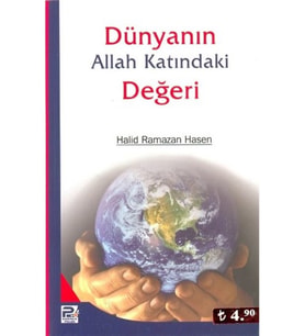 Dünyanın Allah Katındaki Değeri - Halid Ramazan Hasen