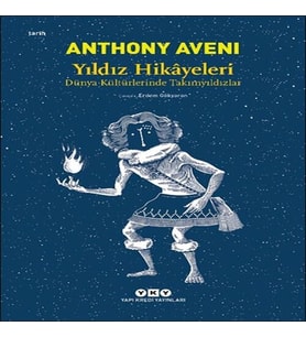 Yıldız Hikâyeleri - Dünya Kültürlerinde Takımyıldızlar