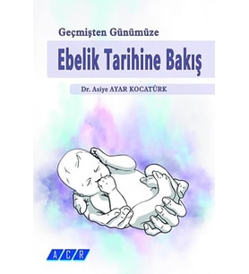 Geçmişten Günümüze Ebelik Tarihine Bakış