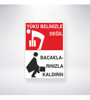 Yükü Belinizle Değil Bacaklarınızla Kaldırın 21x28 Arkası Yapışkanlı Levha