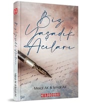 Biz Yaşadık Acıları