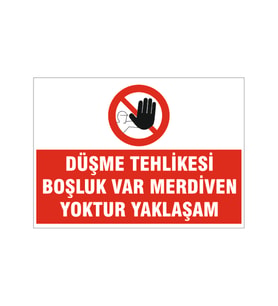 Düşme tehlikesi boşluk var, isg uyarı levhası
