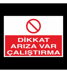 Dikkat Arıza Var Çalıştırma Uyarı Levhası 40x60cm (Karışık)