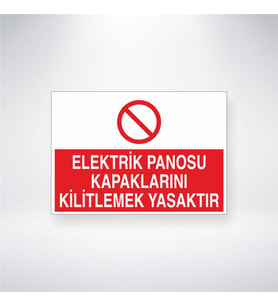 Elektrik Panosu Kapaklarını Kilitlemek Yasaktır 21x28 Arkası Yapışkanlı Levha