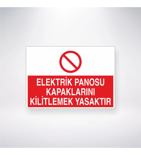 Elektrik Panosu Kapaklarını Kilitlemek Yasaktır 21x28 Arkası Yapışkanlı Levha