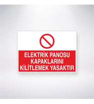 Elektrik Panosu Kapaklarını Kilitlemek Yasaktır 21x28 Arkası Yapışkanlı Levha