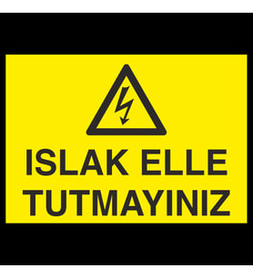 Islak El Tutmayınız Uyarı Levhası 50x70cm (Karışık)