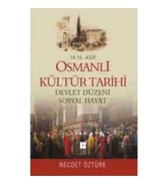 14. - 15. Asır Osmanlı Kültür Tarihi - Devlet Düzeni Sosyal Hayat