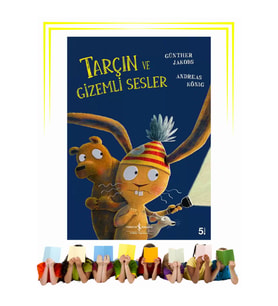 Tarçın ve Gizemli Sesler - Okul Öncesi, Çocuk - Resimli Kitaplar