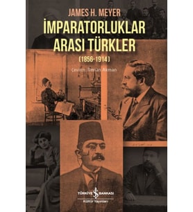 İmparatorluklar Arası Türkler 1856-1914
