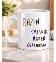Bazen Kazanır Bazen Öğrenirsin Yazılı Motive Edici Sevdiklerinize Hediye Porselen Kupa Bardak