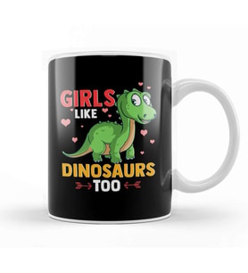 Girls Like Dinosaurs Too Cute & Funny Paleontology Kupa Bardak Porselen