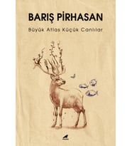 Büyük Atlas Küçük Canlılar - Barış Pirhasan