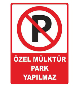 ÖZEL MÜLKTÜR PARK YAPILMAZ PVC Plakalı Uyarı Levhası Dekota Dijital UV Baskı Yapışkanlı 12.5x17.5 CM (Çok Renkli)