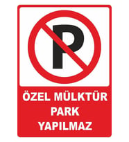 ÖZEL MÜLKTÜR PARK YAPILMAZ PVC Plakalı Uyarı Levhası Dekota Dijital UV Baskı Yapışkanlı 12.5x17.5 CM (Çok Renkli)