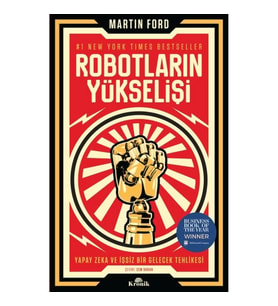 Robotların Yükselişi - Yapay Zeka ve İşsiz Bir Gelecek Tehlikesi