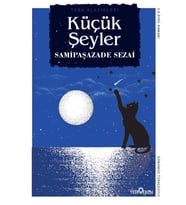 Küçük Şeyler - Samipaşazade Sezai - Yediveren Yayınları