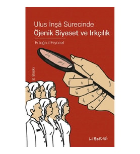 Ulus İnşa Sürecinde Öjenik Siyaset ve Irkçılık