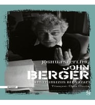 John Berger - Zamanımızın Bir Yazarı (Ciltli)