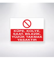 Küpe, Kolye, Saat, Bilezik, Yüzük Takmak Yasaktır 21x35 Arkası Yapışkanlı Levha