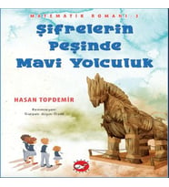 Şifrelerin Peşinde Mavi Yolculuk - Matematik Romanı 3