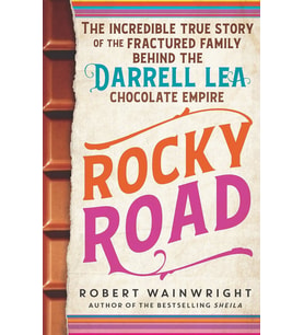 Rocky Road: The Incredible True Story Of The Fractured Family Behind The Darrell Lea Chocolate Empir (Krem)