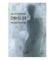 Anlatılmayan Öyküler 2