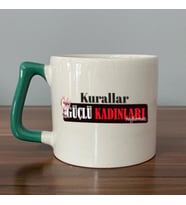 Kurallar Güçlü Kadınları Bağlamaz Baskılı Kadınlar Günü Yeşil Kulplu D Kupa