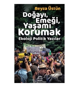 Doğayı, Emeği, Yaşamı Korumak