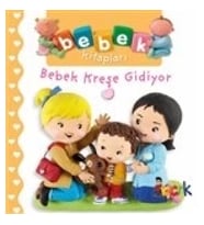 Bebek Kreşe Gidiyor - Bebek Kitapları