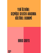Yeni Üzerine - Geçmişle Gelecek Arasında Kültürel Ekonomi
