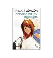 Anneme Bir Ev Alacağım Necati Güngör Günışığı Kitaplığı