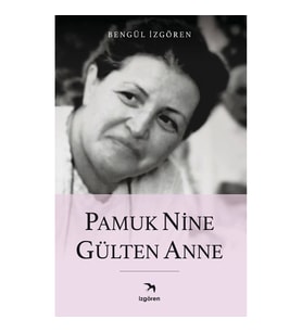 Pamuk Nine Gülten Anne