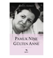 Pamuk Nine Gülten Anne