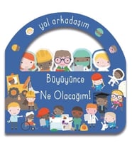 Büyüyünce Ne Olacağım! - Yol Arkadaşım (Ciltli)