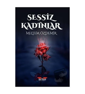 Sessiz Kadınlar / Perseus Yayınevi / Meltem Özdemir