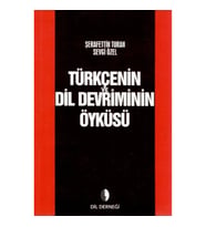 Türkçenin Ve Dil Devriminin Öyküsü