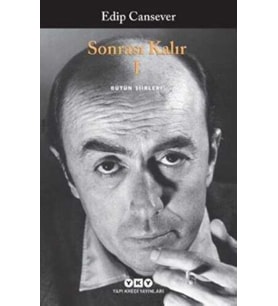 Sonrası Kalır - Bütün Şiirleri ( Cilt 1) - Edip Cansever