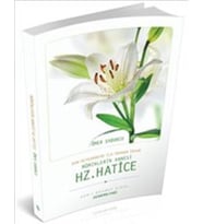 Son Peygambere İlk İnanan İnsan Müminlerin Annesi Hz. Hatice
