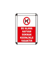 Hayvan Sokmak Yasaktır A3 Cerceveli Uyarı ve Yönlendirme Levhası