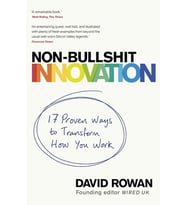 Non-Bullshit Innovation: Radical Ideas From The World'S Smartest Minds