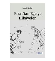 Fırat’tan Ege’ye Hikayeler
