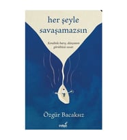 Her Şeyle Savaşamazsın Özgür Bacaksız İndigo Kitap
