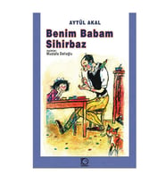 Benim Babam Sihirbaz Aytül Akal Tudem Yayınları