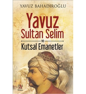 Yavuz Sultan Selim ve Kutsal Emanetler