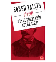 Beyaz Türklerin Büyük Sırrı - Efendi