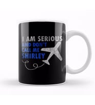 I Am Serious And Don't Call Me Shirley Airplane Kupa Bardak Porselen