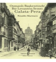 Osmanlı Başkentinde Bir Levanten Semti Galata - Pera